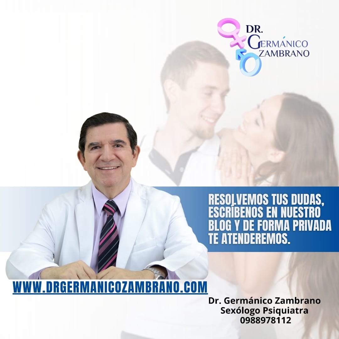 Doctor Germanico Zambrano Psiquiatra Sexologo Guayaquil Machala Ecuador Terapias Conyugales de parejas Prostatitis Infidelidad Eyaculacion